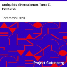 Antiquités d'Herculanum, Tome II. Peintures by Tommaso Piroli Antiquités d'Herculanum, Tome II. Peintures by Tommaso Piroli