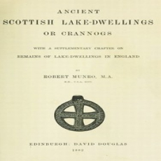 Ancient Scottish Lake-Dwellings or Crannogs by Robert Munro Ancient Scottish Lake-Dwellings or Crannogs by Robert Munro