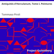 Antiquités d'Herculanum, Tome I. Peintures by Tommaso Piroli Antiquités d'Herculanum, Tome I. Peintures by Tommaso Piroli