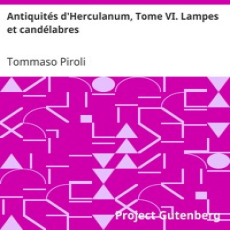 Antiquités d'Herculanum, Tome VI. Lampes et candélabres by Tommaso Piroli Antiquités d'Herculanum, Tome VI. Lampes et candélabres by Tommaso Piroli